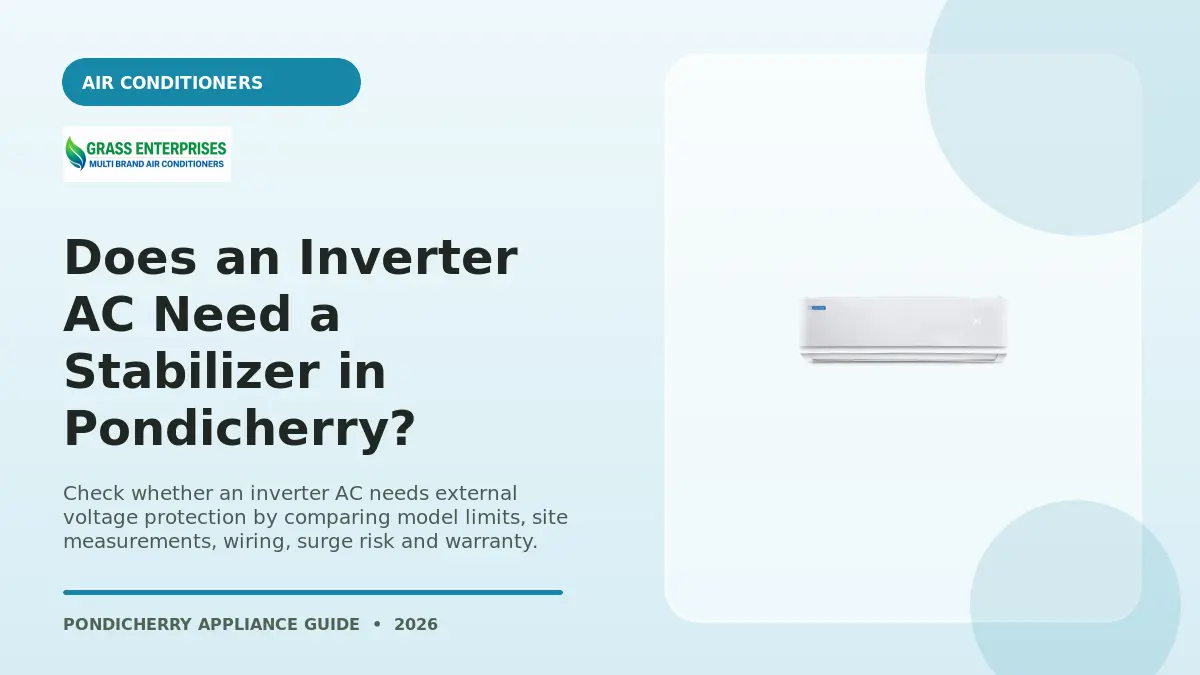 Does an Inverter AC Need a Stabilizer in Pondicherry? illustrated guide from Grass Enterprises Pondicherry