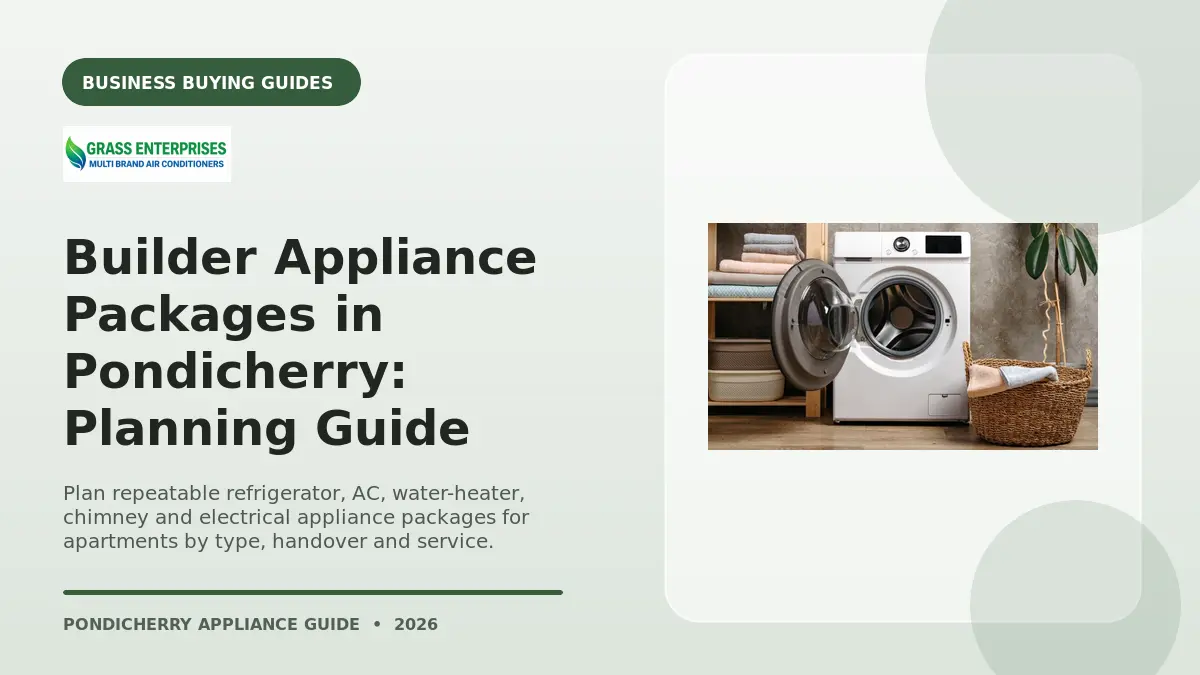 Builder Appliance Packages in Pondicherry: Planning Guide illustrated guide from Grass Enterprises Pondicherry