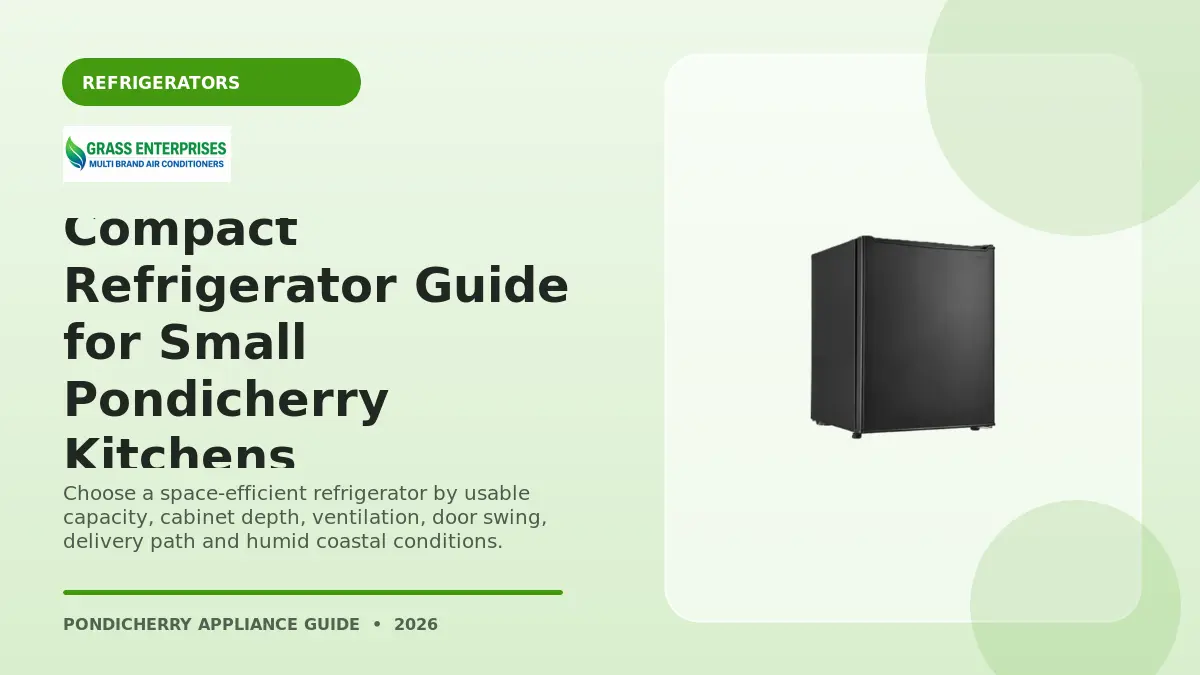 Compact Refrigerator Guide for Small Pondicherry Kitchens illustrated guide from Grass Enterprises Pondicherry