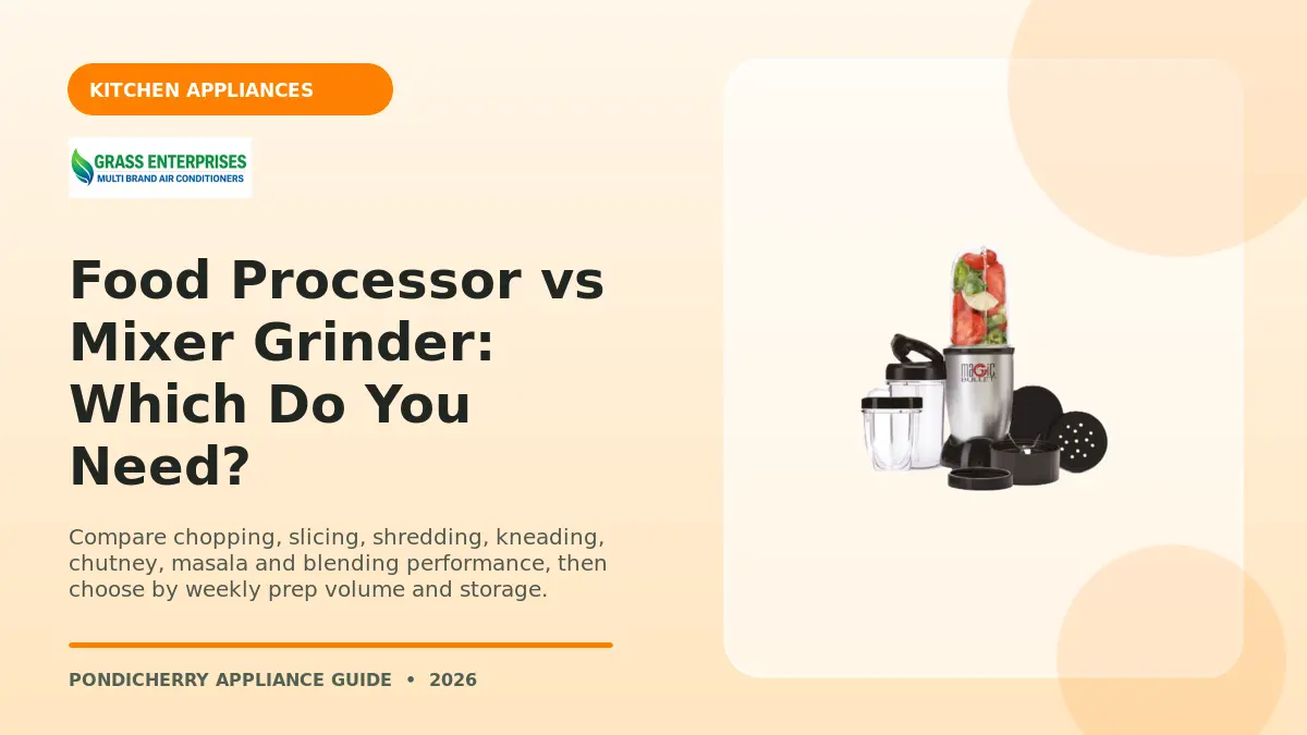 Food Processor vs Mixer Grinder: Which Do You Need? illustrated guide from Grass Enterprises Pondicherry