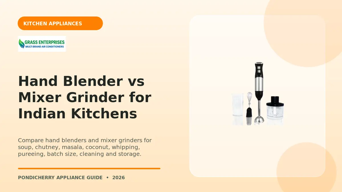 Hand Blender vs Mixer Grinder for Indian Kitchens illustrated guide from Grass Enterprises Pondicherry