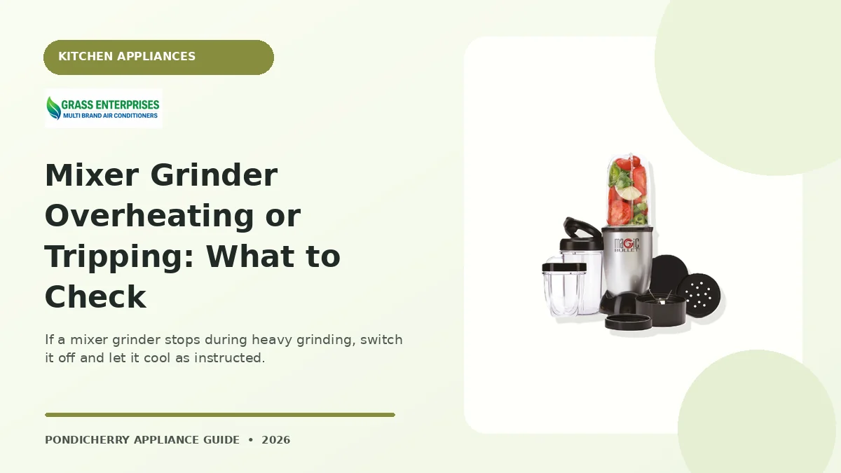 Mixer Grinder Overheating or Tripping: What to Check appliance guide illustrated by Grass Enterprises, Pondicherry
