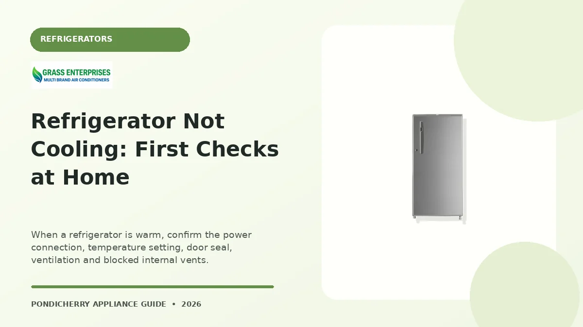 Refrigerator Not Cooling: First Checks at Home appliance guide illustrated by Grass Enterprises, Pondicherry